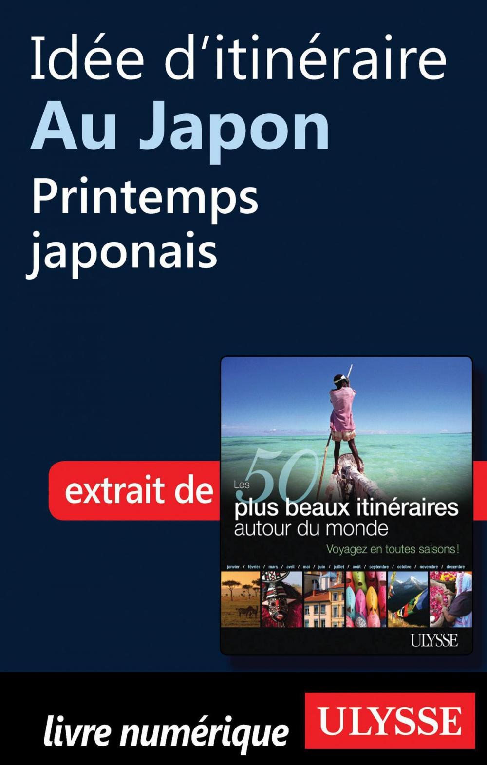 Big bigCover of Idée d'itinéraire au Japon - Printemps japonais