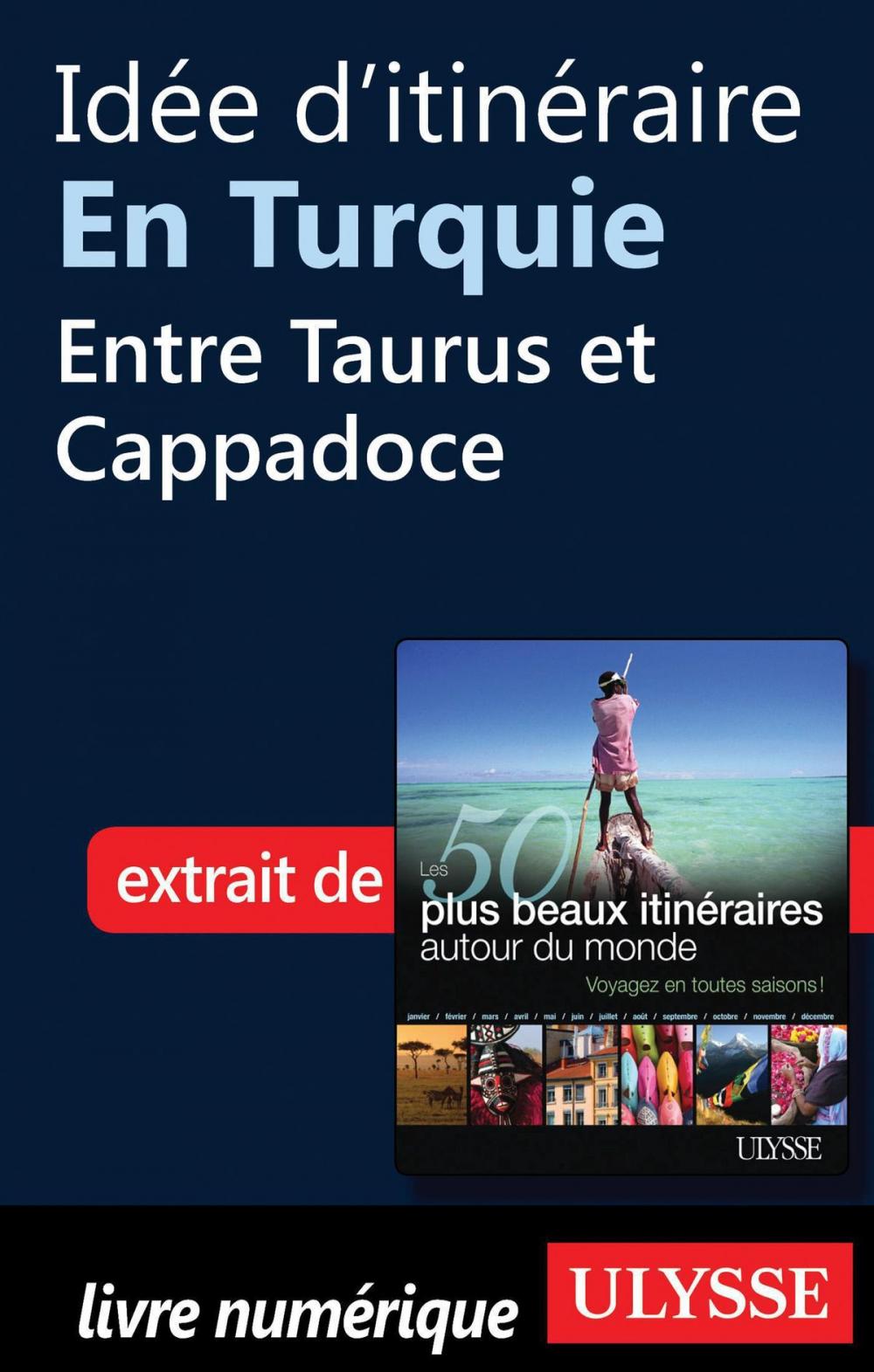 Big bigCover of Idée d'itinéraire en Turquie - Entre Taurus et Cappadoce