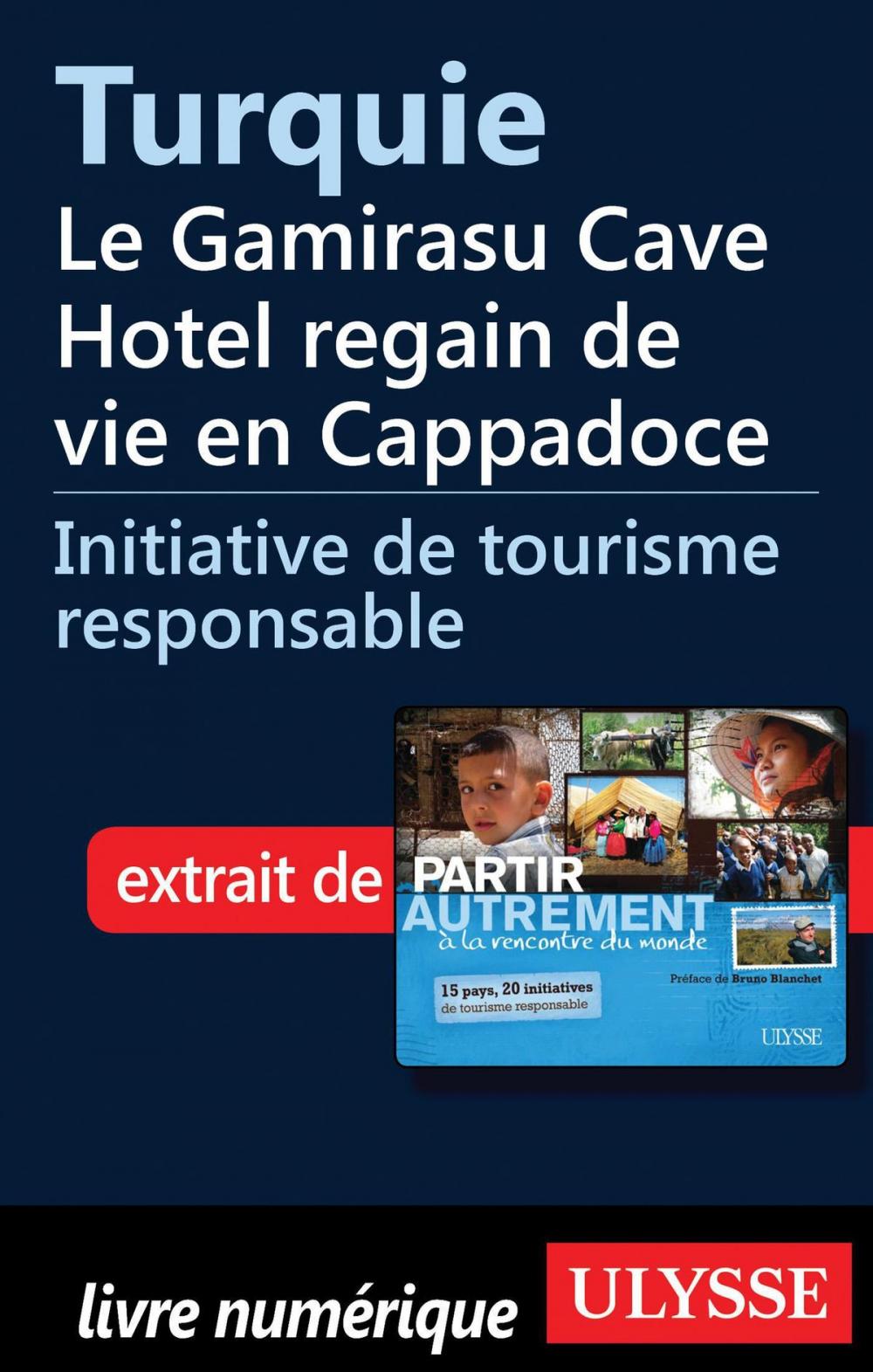 Big bigCover of Turquie - Le Gamirasu Cave Hotel regain de vie en Cappadoce