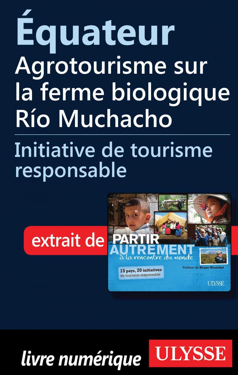 Big bigCover of Équateur - Agrotourisme sur la ferme biologique Río Muchacho