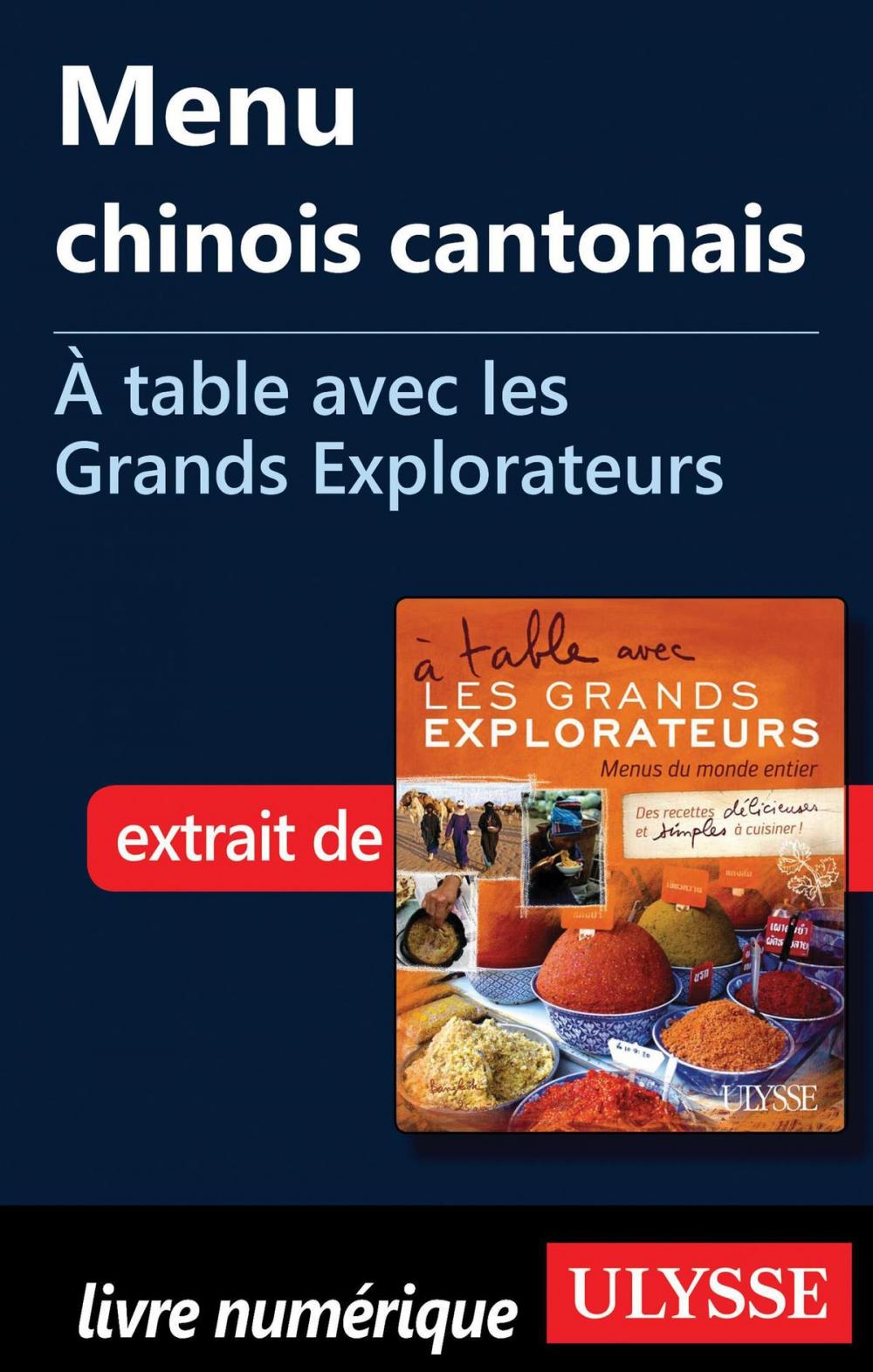 Big bigCover of Menu chinois cantonais -À table avec les Grands Explorateurs