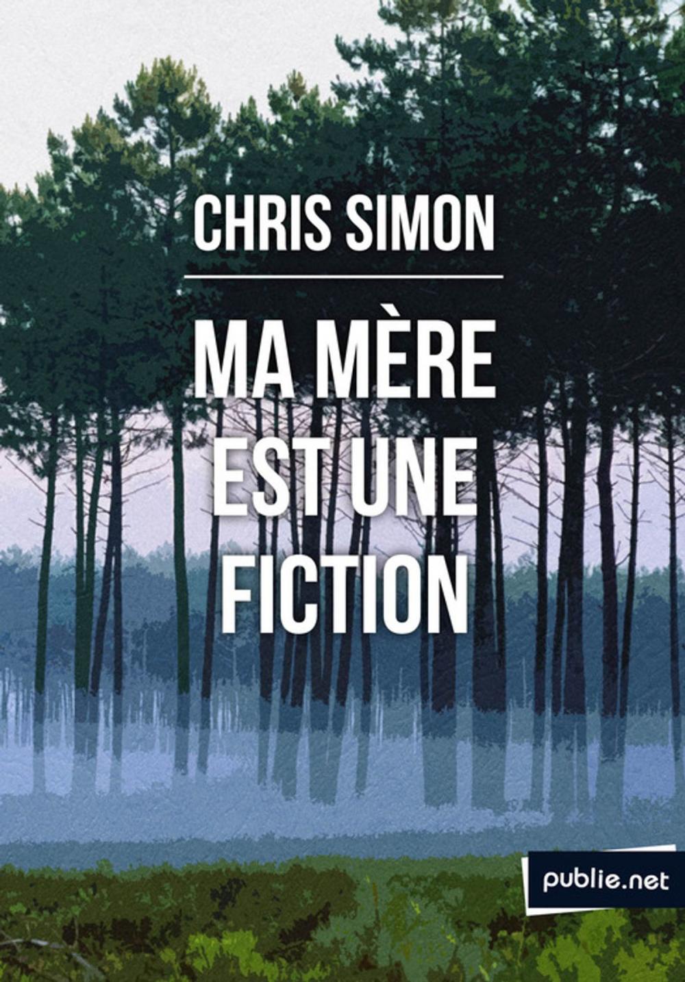 Big bigCover of Ma mère est une fiction