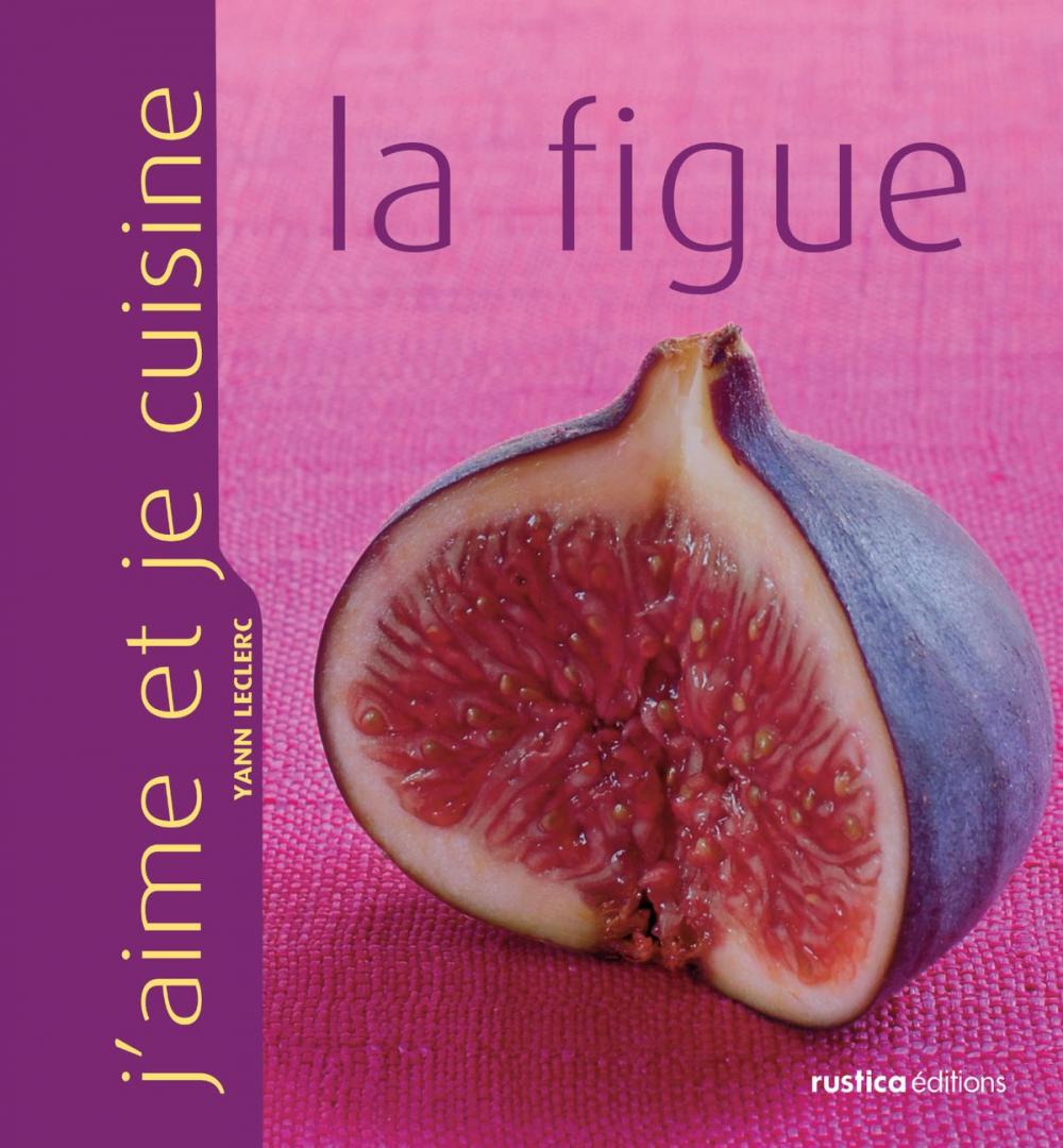 Big bigCover of J'aime et je cuisine la figue