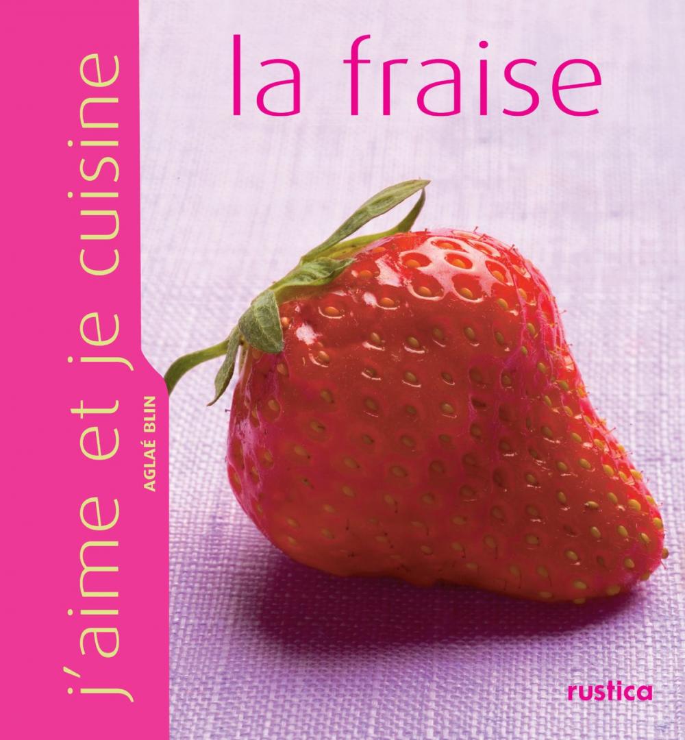 Big bigCover of J'aime et je cuisine la fraise