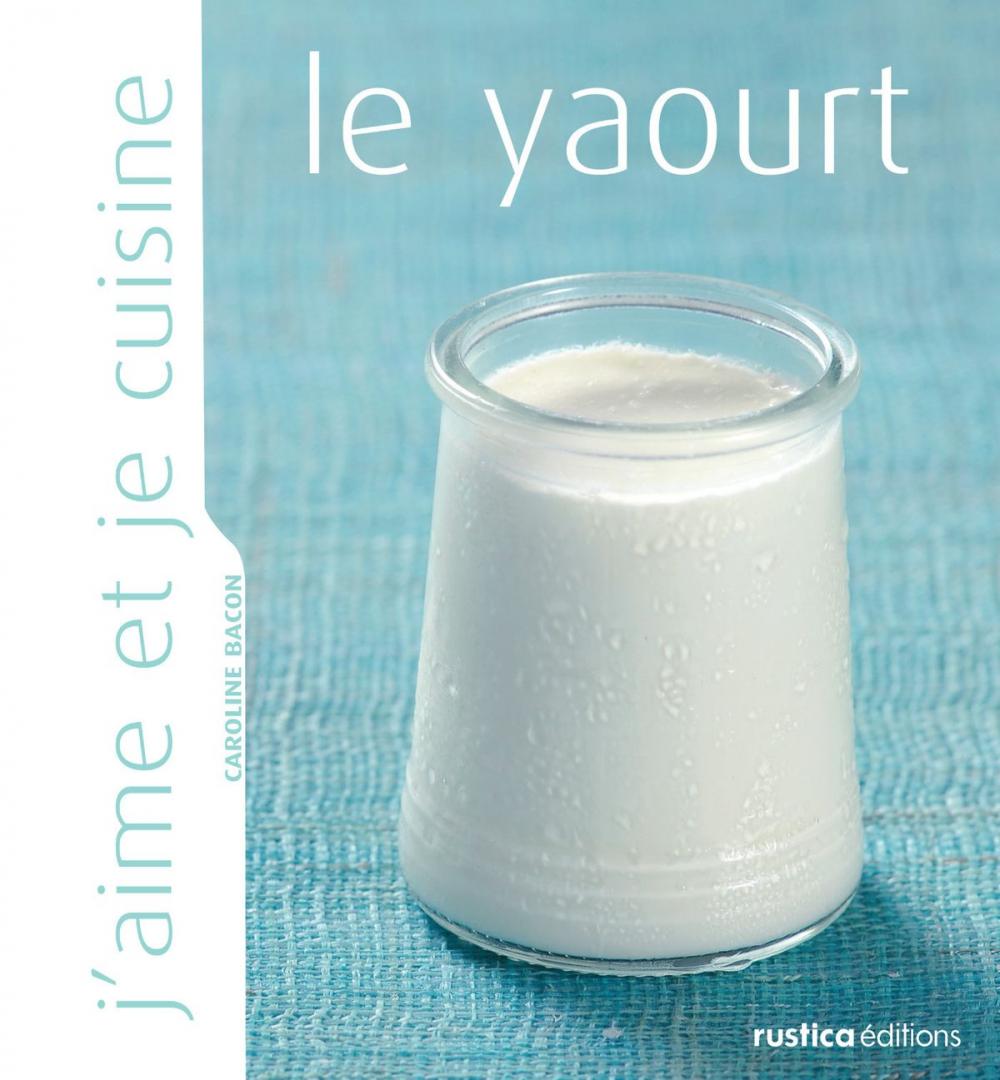 Big bigCover of J'aime et je cuisine le yaourt