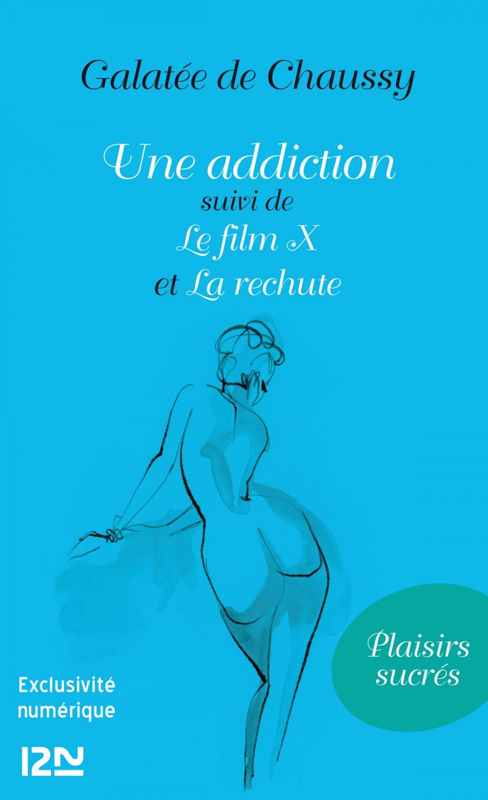 Big bigCover of Une addiction suivie de Le film X et La rechute