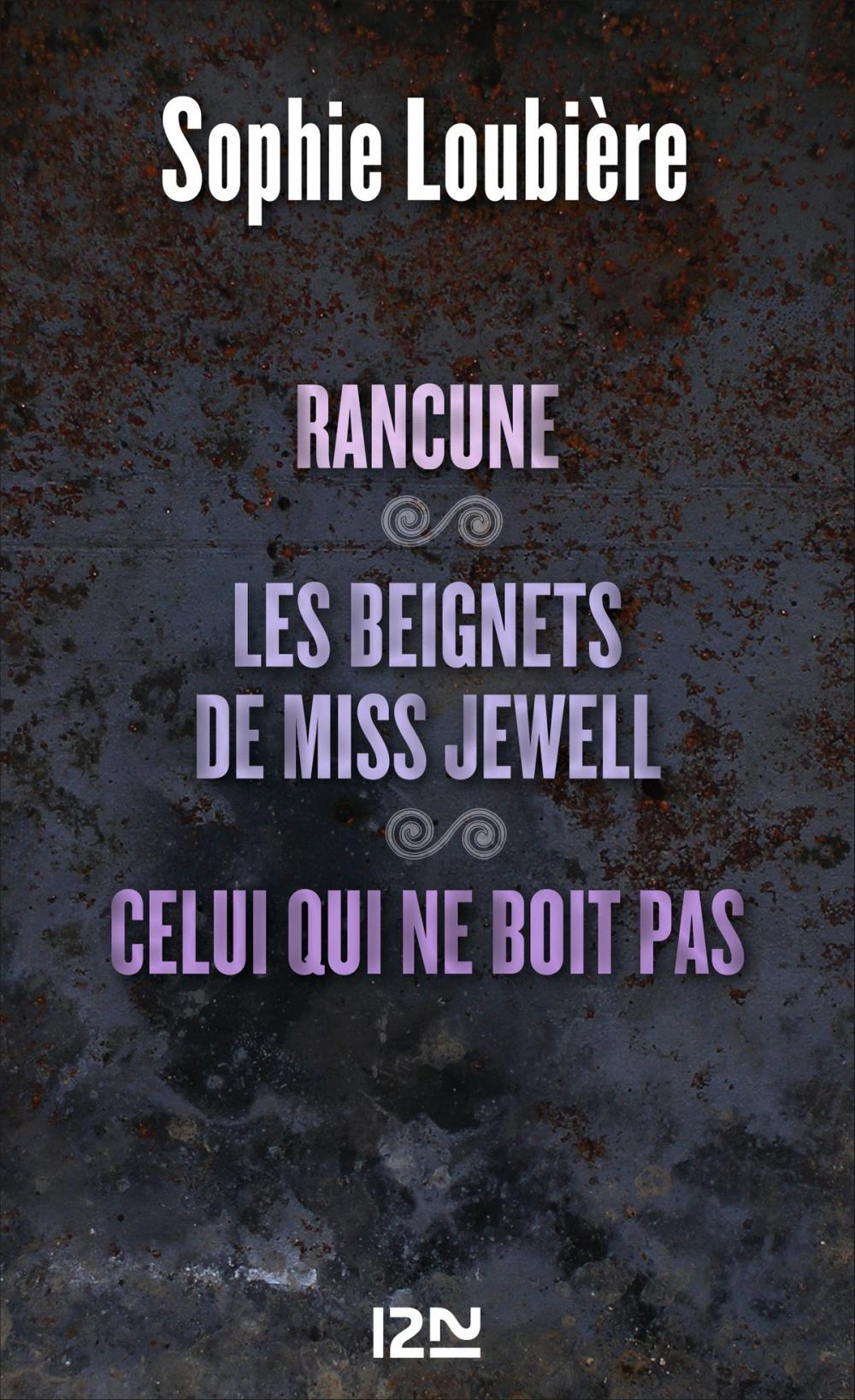 Big bigCover of Rancune suivie de Les beignets de miss Jewell et Celui qui ne boit pas