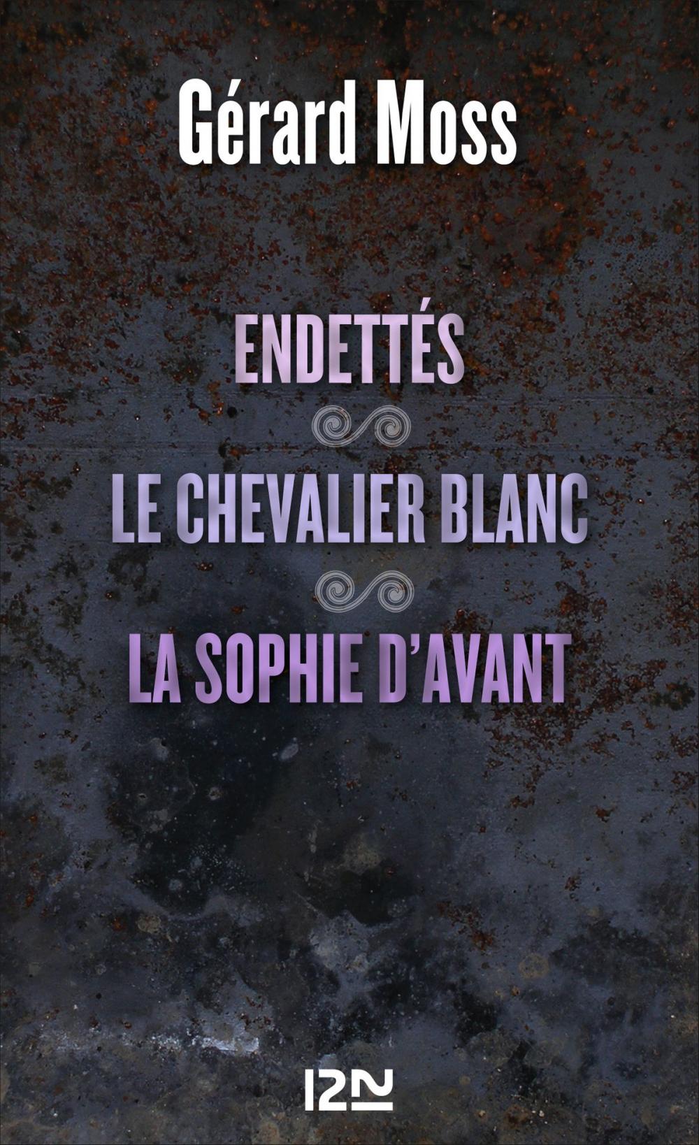 Big bigCover of Endettés suivis de Le chevalier blanc et La Sophie d'avant