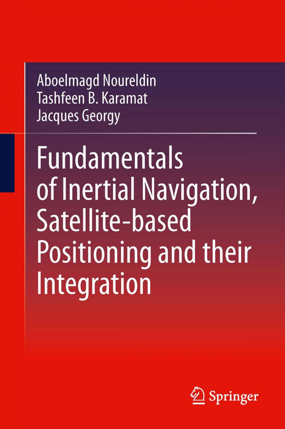 Big bigCover of Fundamentals of Inertial Navigation, Satellite-based Positioning and their Integration