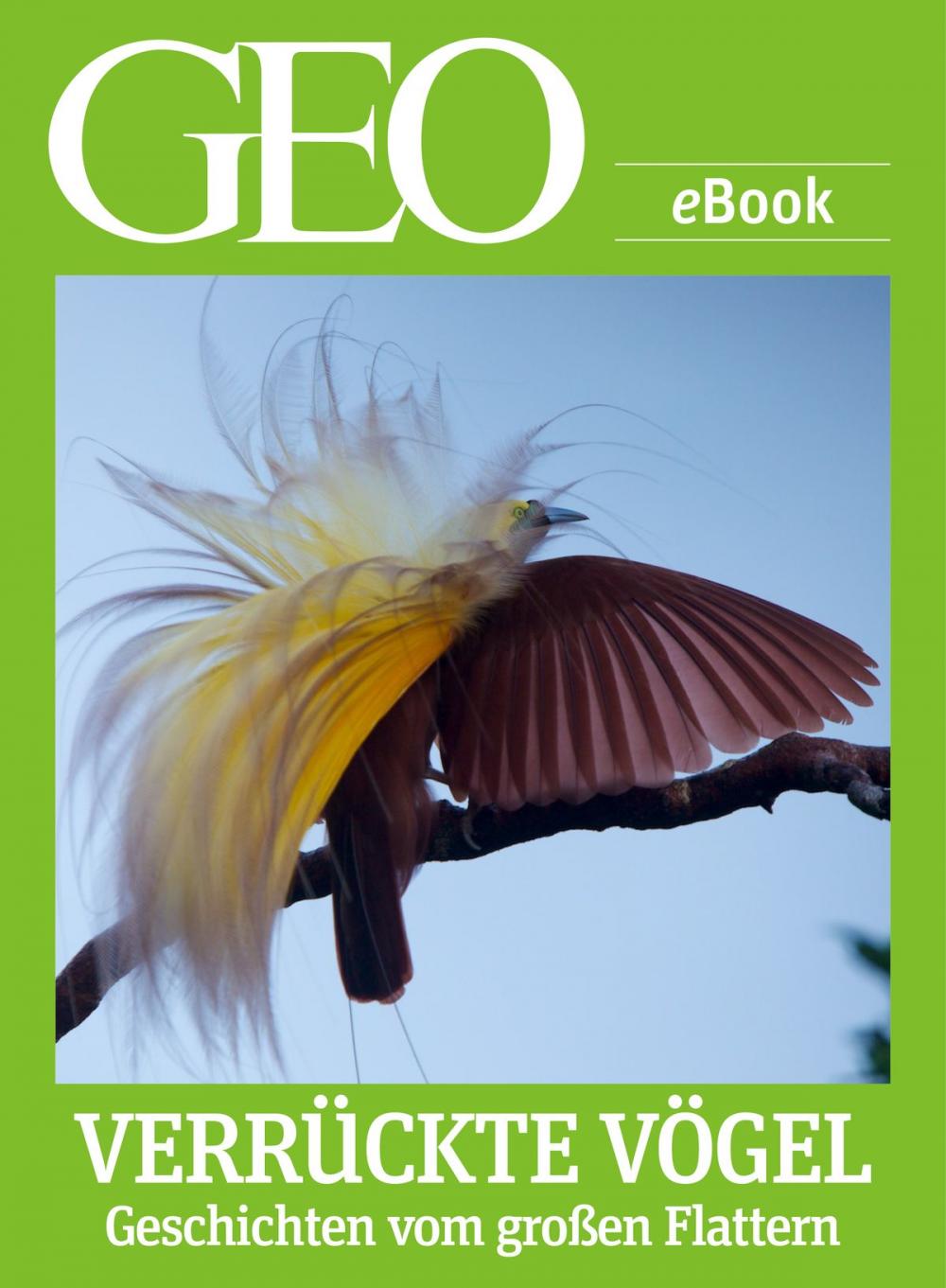 Big bigCover of Verrückte Vögel: Geschichten vom großen Flattern (GEO eBook)