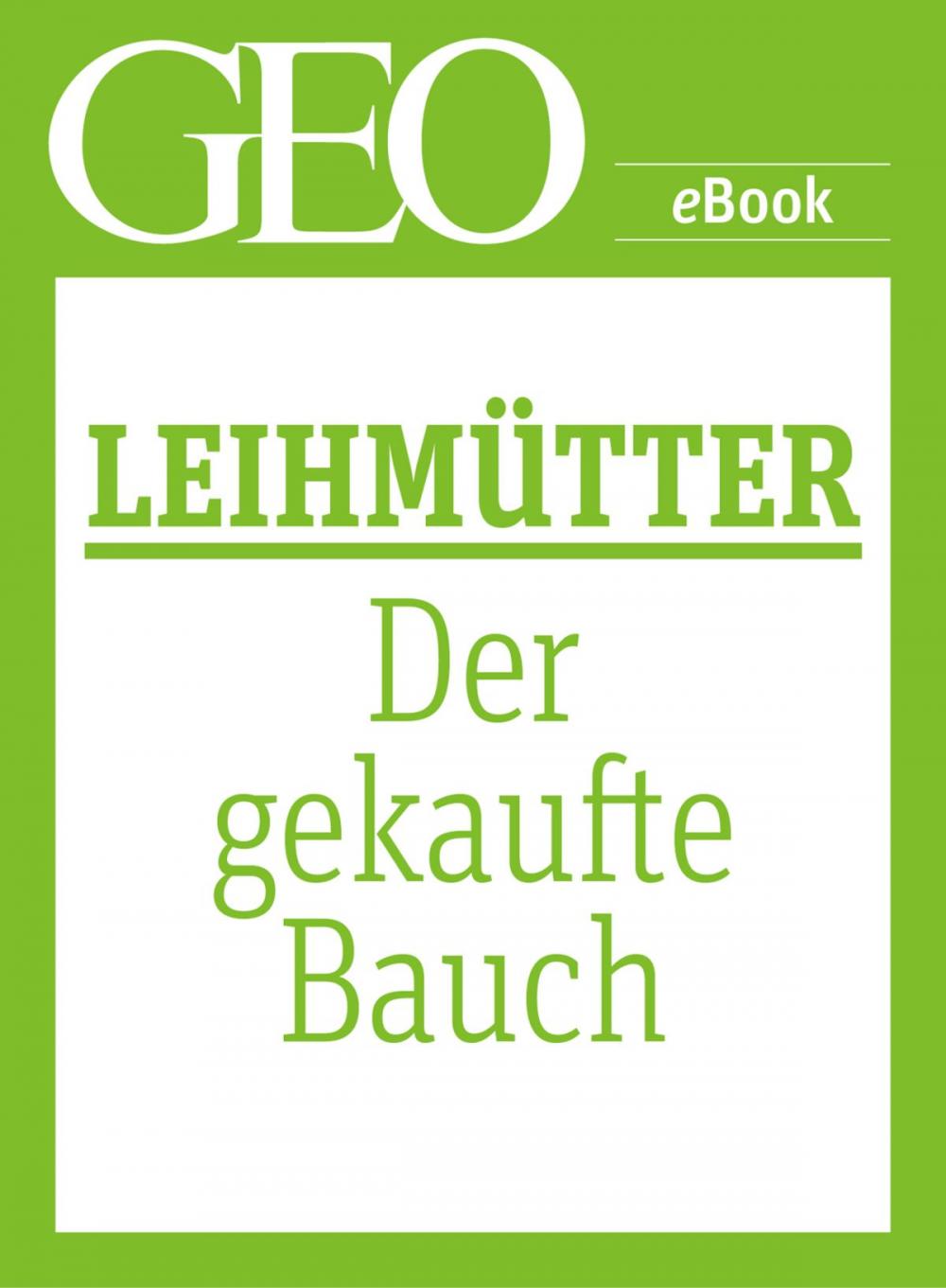 Big bigCover of Leihmütter: Der gekaufte Bauch (GEO eBook Single)