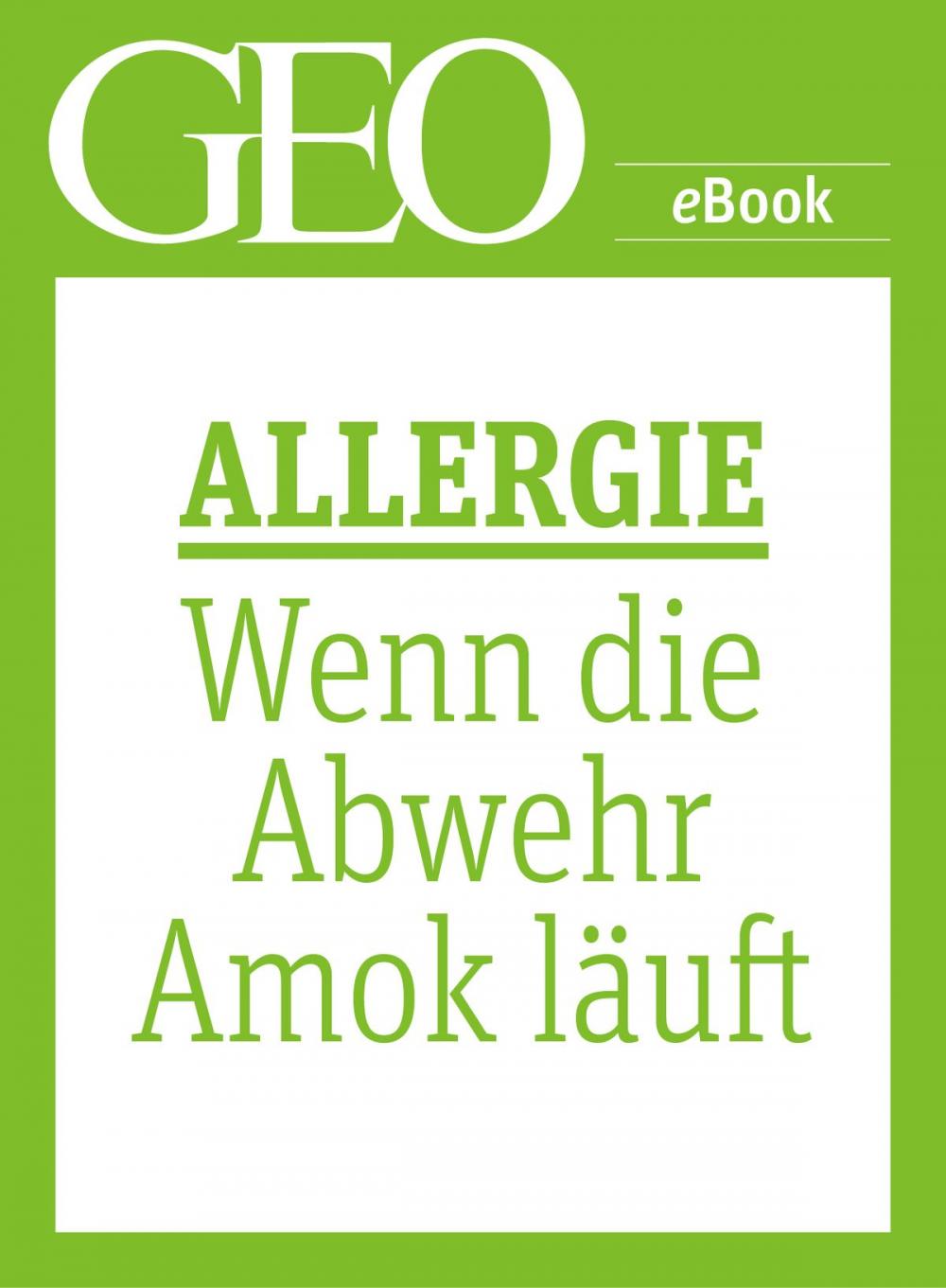 Big bigCover of Allergie: Wenn die Abwehr Amok läuft (GEO eBook Single)