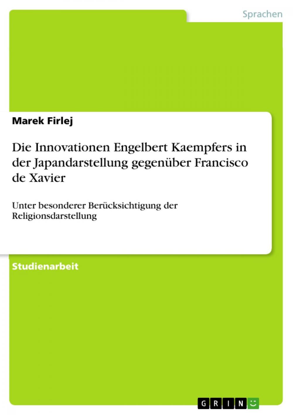 Big bigCover of Die Innovationen Engelbert Kaempfers in der Japandarstellung gegenüber Francisco de Xavier