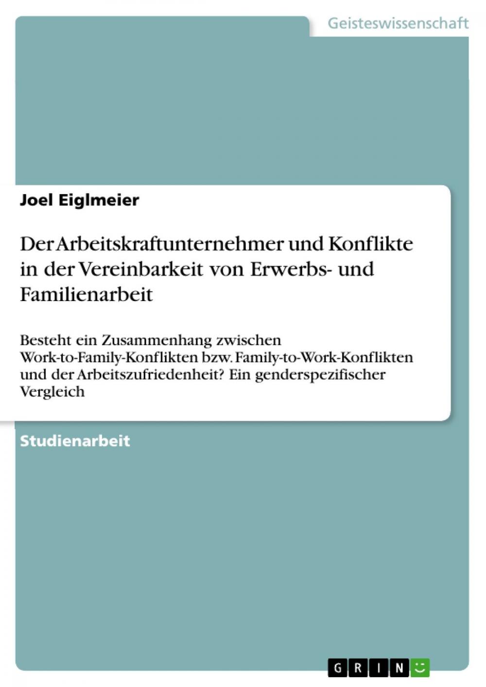 Big bigCover of ??Der Arbeitskraftunternehmer und Konflikte in der Vereinbarkeit von Erwerbs- und Familienarbeit