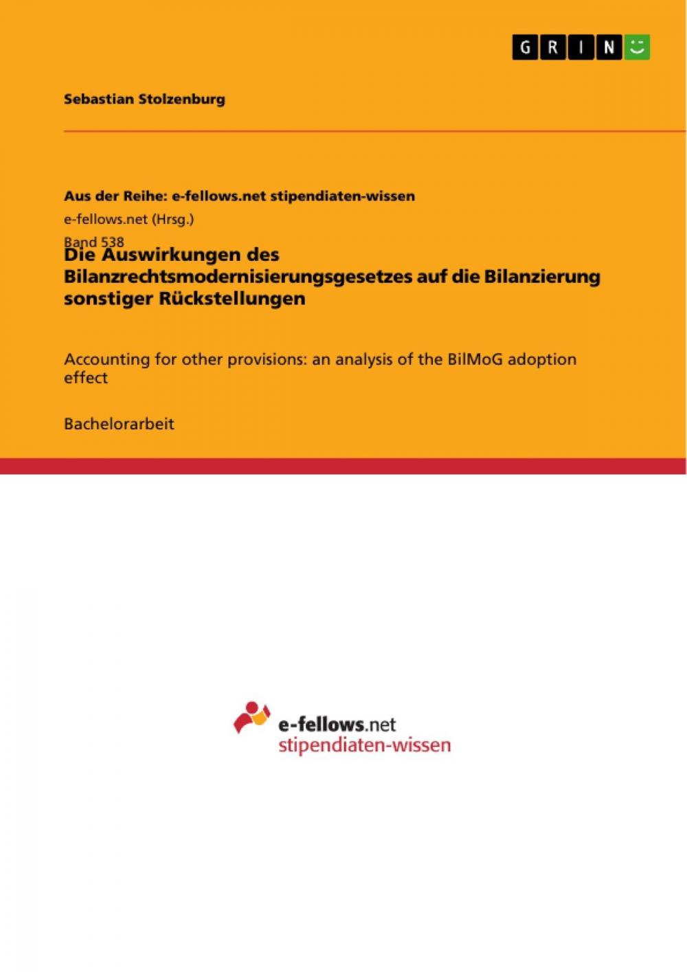 Big bigCover of Die Auswirkungen des Bilanzrechtsmodernisierungsgesetzes auf die Bilanzierung sonstiger Rückstellungen