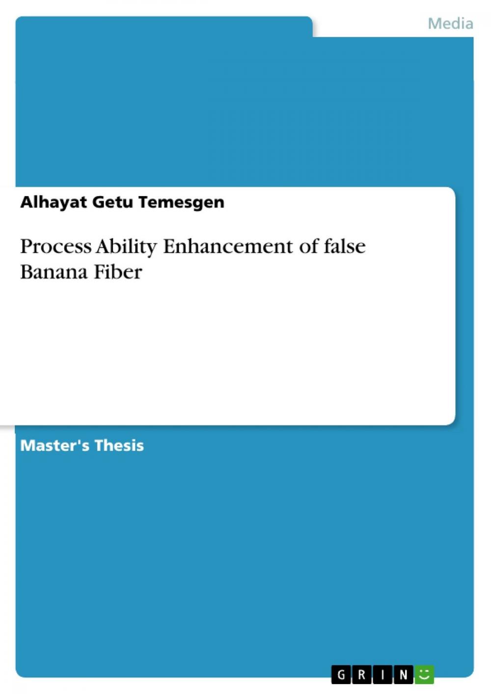 Big bigCover of Process Ability Enhancement of false Banana Fiber