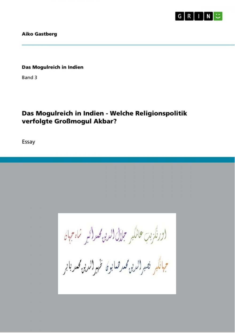 Big bigCover of Das Mogulreich in Indien - Welche Religionspolitik verfolgte Großmogul Akbar?