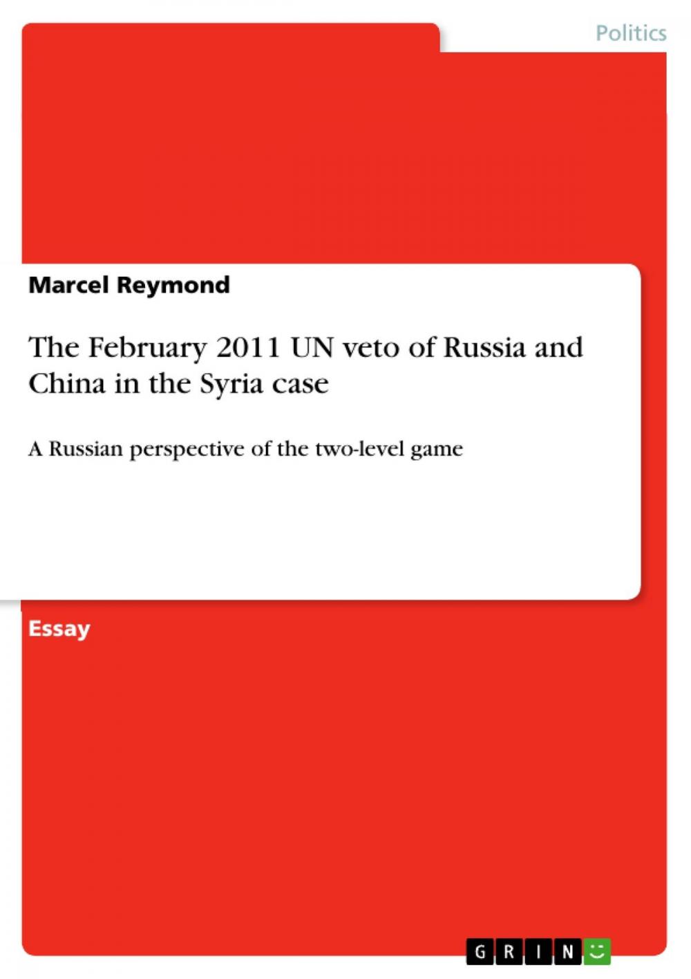 Big bigCover of The February 2011 UN veto of Russia and China in the Syria case