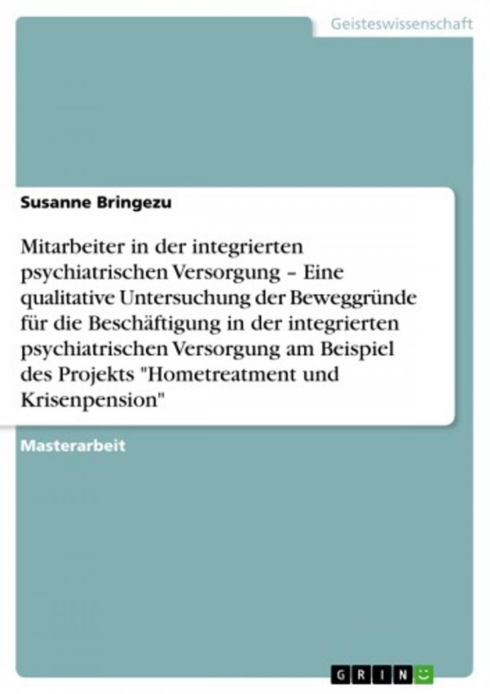 Big bigCover of Die Motivation hinter der Arbeit in Projekten der integrierten psychiatrischen Versorgung am Beispiel 'Hometreatment und Krisenpension'