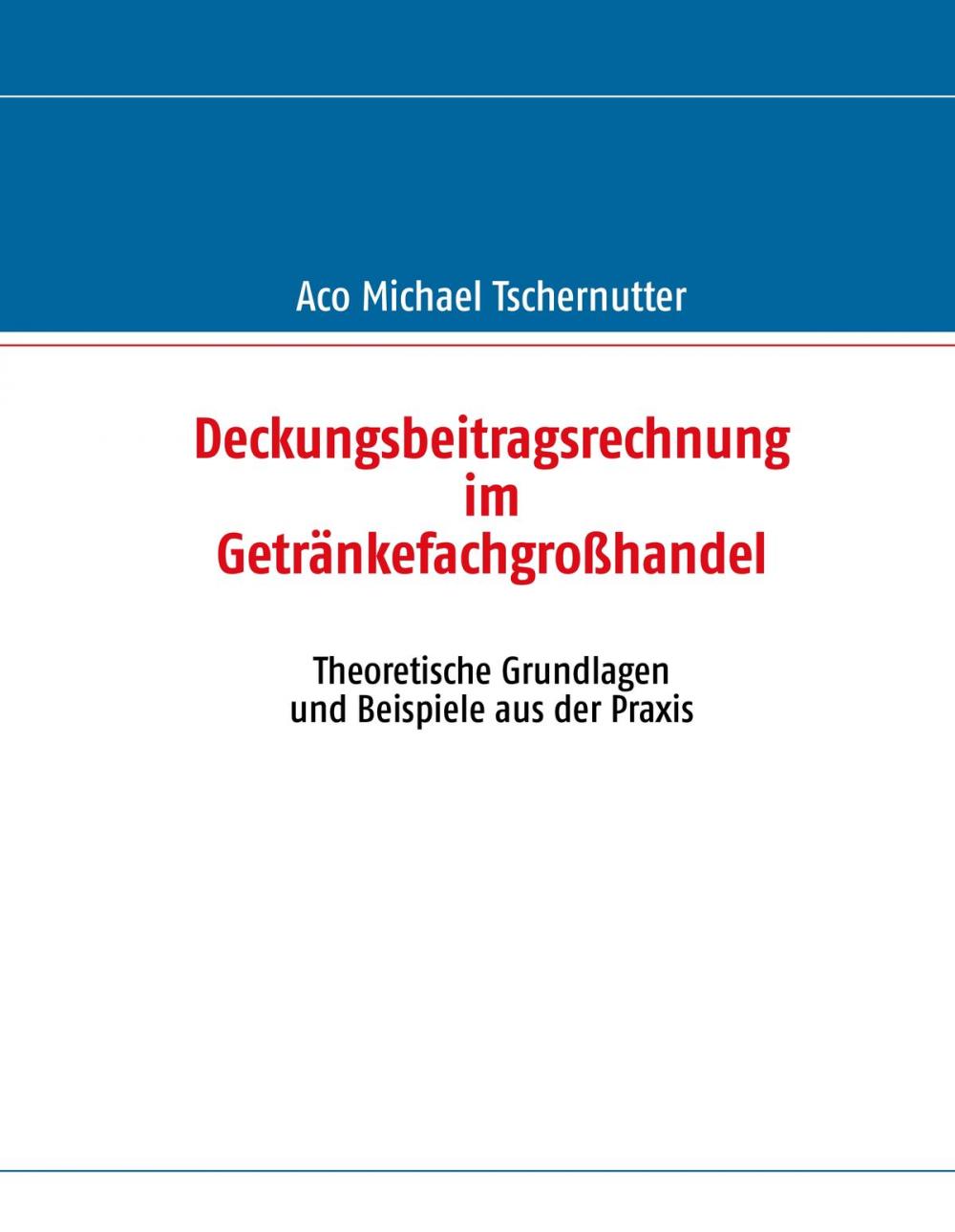 Big bigCover of Deckungsbeitragsrechnung im Getränkefachgroßhandel