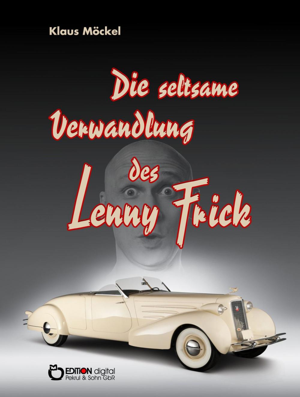 Big bigCover of Die seltsame Verwandlung des Lenny Frick