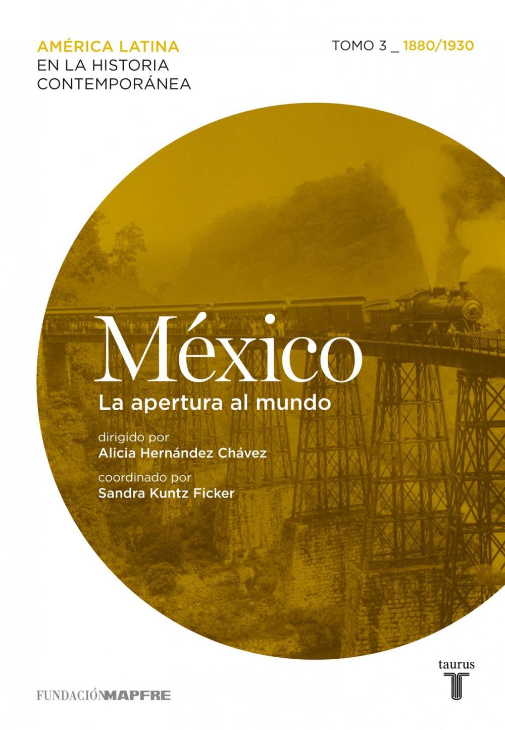 Big bigCover of México. La apertura al mundo. Tomo 3 (1880-1930)