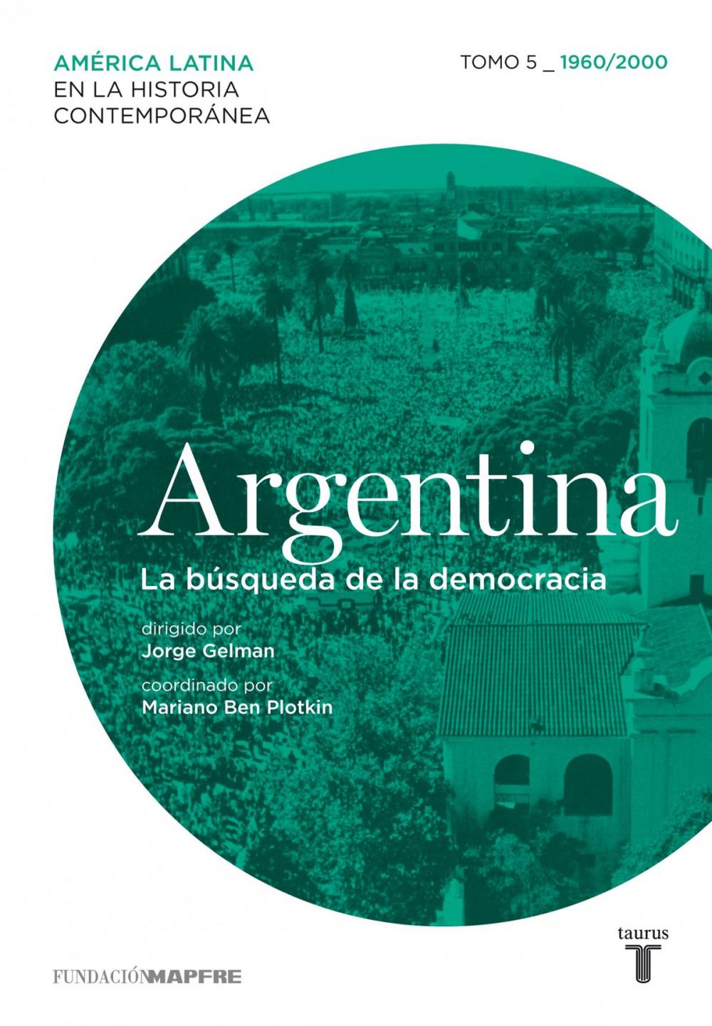 Big bigCover of Argentina. La búsqueda de la democracia. Tomo 5 (1960-2000)