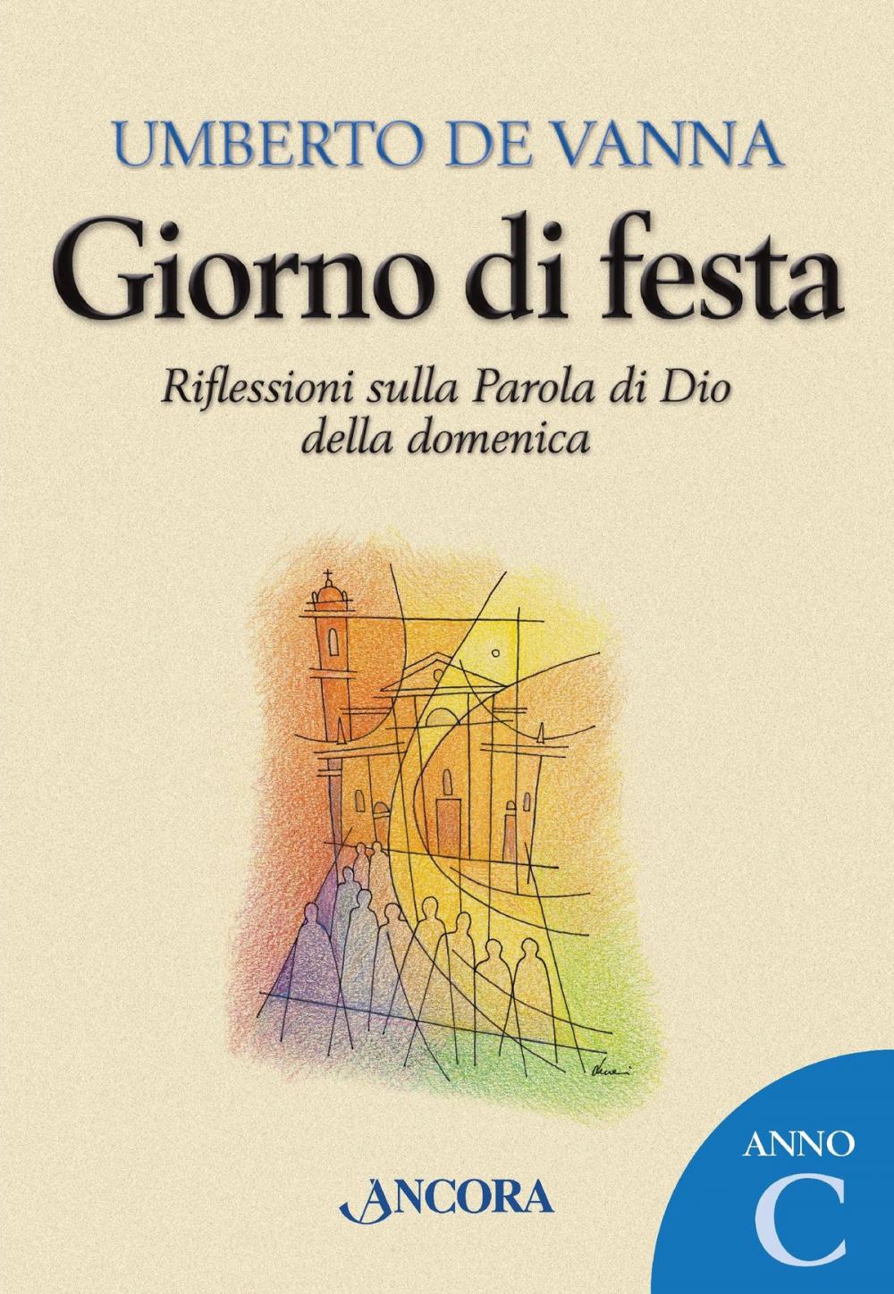 Big bigCover of Giorno di festa. Riflessioni sulla Parola di Dio della domenica. Anno C