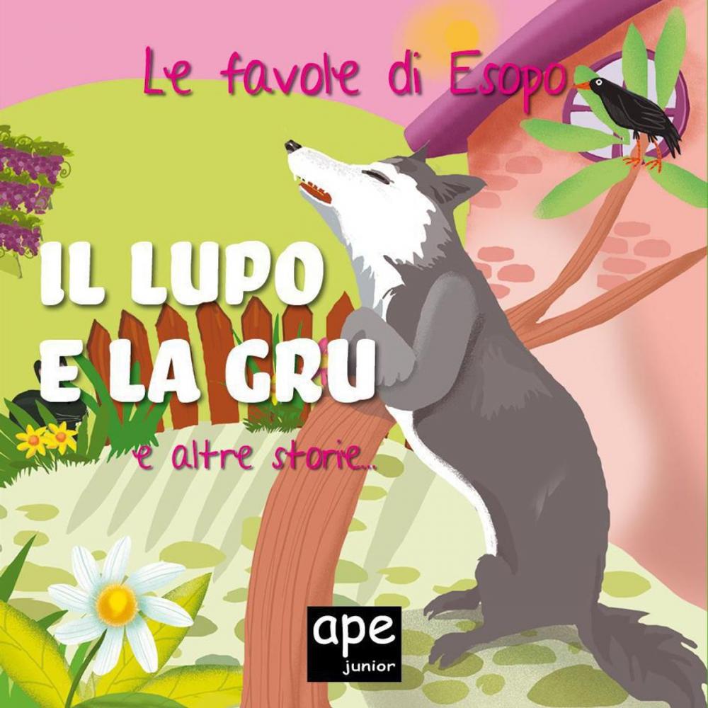 Big bigCover of Il lupo e la gru – L’asino e l’ortolano – La volpe con la pancia piena