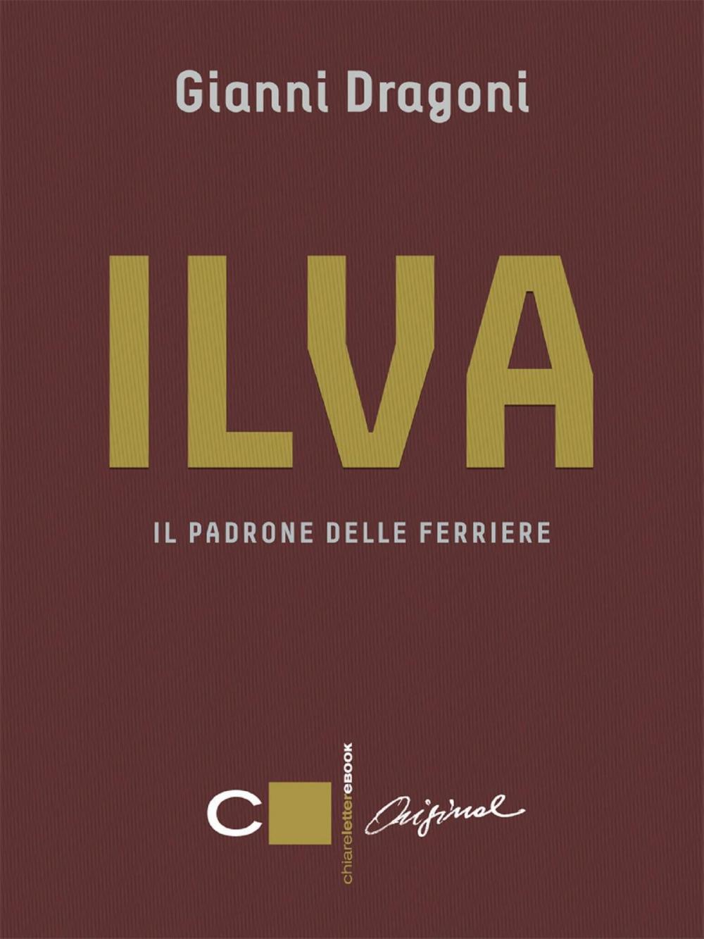 Big bigCover of Ilva. Il padrone delle ferriere