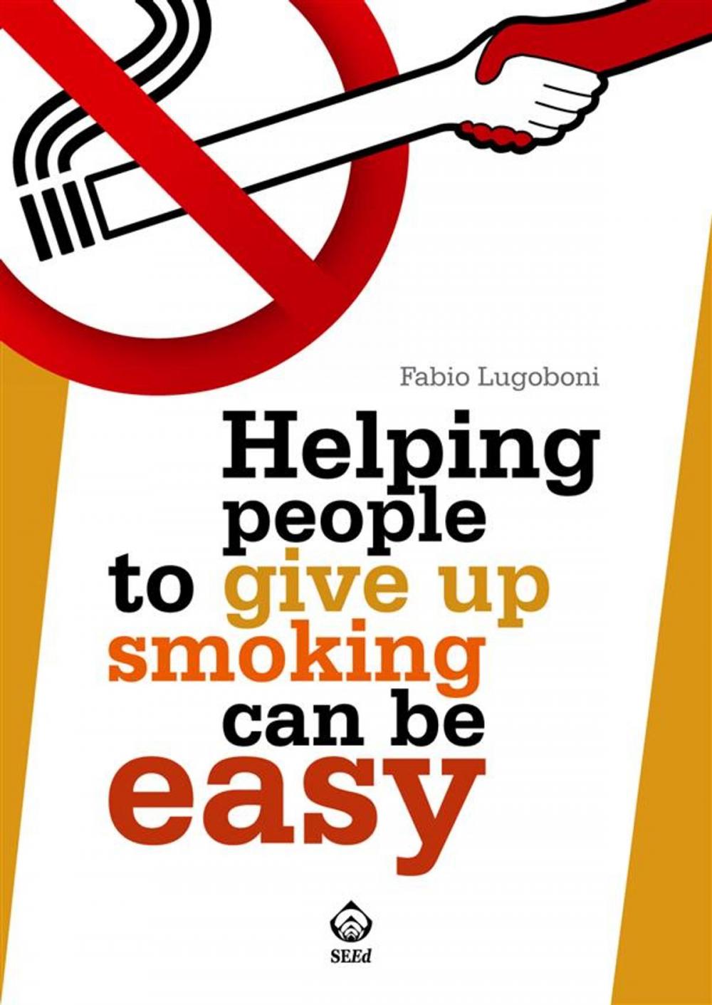 Big bigCover of Helping people to give up smoking can be easy