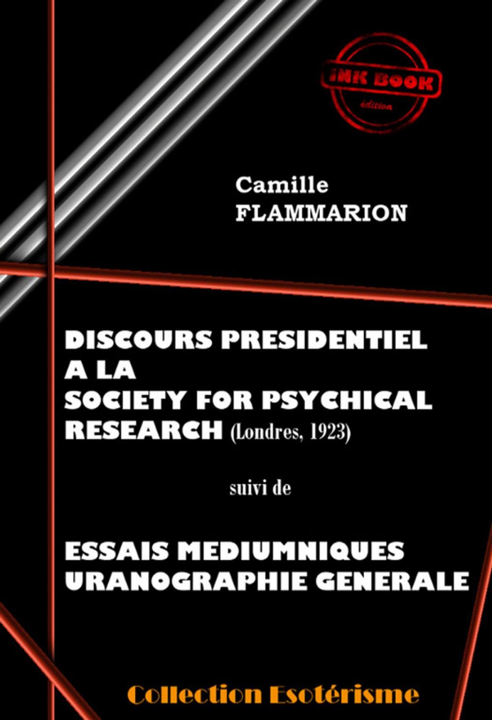 Big bigCover of Discours Présidentiel à la SOCIETY FOR PSYCHICAL RESEARCH suivi d'Essais Médiumniques Uranographie Générale