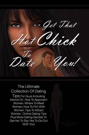 Cover of the book Get That Hot Chick To Date You! by KMS Publishing