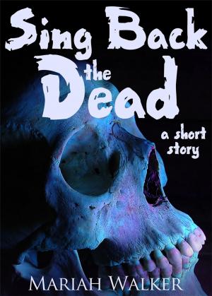 Cover of the book Sing Back the Dead by Kae Cheatham
