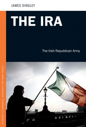 Cover of the book The IRA: The Irish Republican Army by Nathalie Huynh Chau Nguyen
