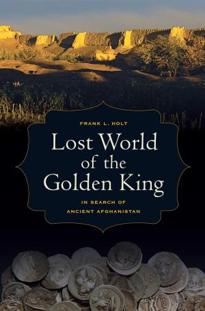 Cover of the book Lost World of the Golden King by Laura Robson