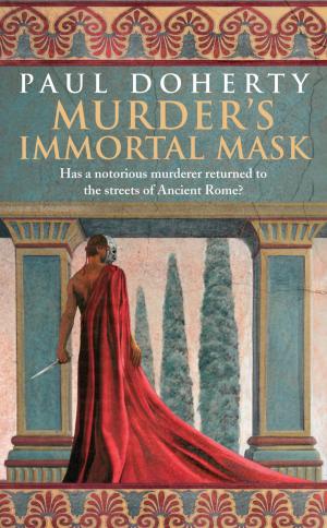 Cover of the book Murder's Immortal Mask (Ancient Roman Mysteries, Book 4) by Katherine Clements