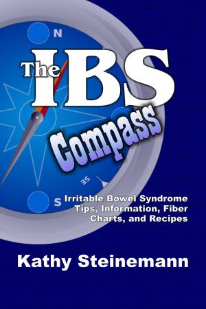 Cover of the book The IBS Compass: Irritable Bowel Syndrome Tips, Information, Fiber Charts, and Recipes by Julie Gabriel