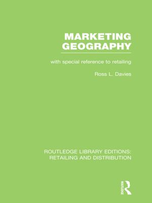 Cover of the book Marketing Geography (RLE Retailing and Distribution) by Andy Lake