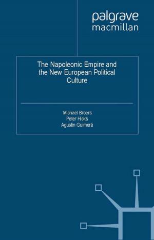 Cover of the book The Napoleonic Empire and the New European Political Culture by A. Amilhat-Szary, F. Giraut