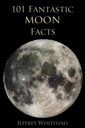 Cover of 101 Fantastic Moon Facts