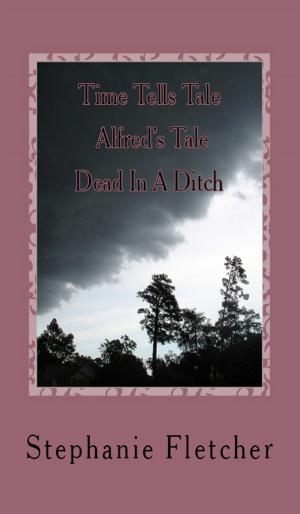 Book cover of Time Tells Tales: Tale one - Dead In A Ditch