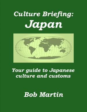 Cover of the book Culture Briefing: Japan - Your guide to the culture and customs of the Japanese people by Pascale Charhon