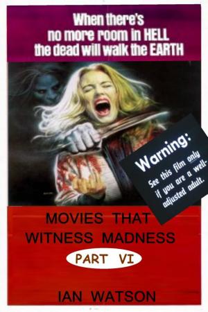 Cover of Movies That Witness Madness Part VI