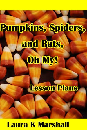 Cover of the book Pumpkins, Spiders and Bats, Oh My! by Dr. Shane D. Faire