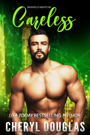 Cover of the book Careless (Book Eight, Nashville Nights) by Cheryl Douglas