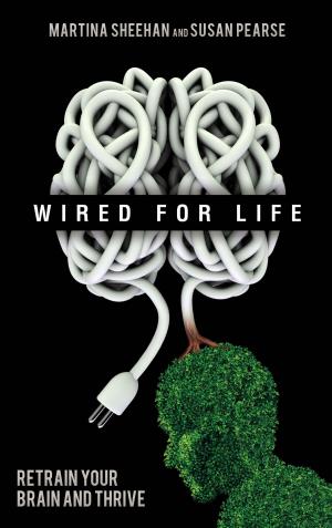 Cover of the book Wired for Life by Sunita Aron