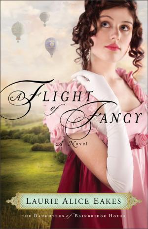 Cover of the book Flight of Fancy, A (The Daughters of Bainbridge House Book #2) by Tracie Peterson, Judith Miller