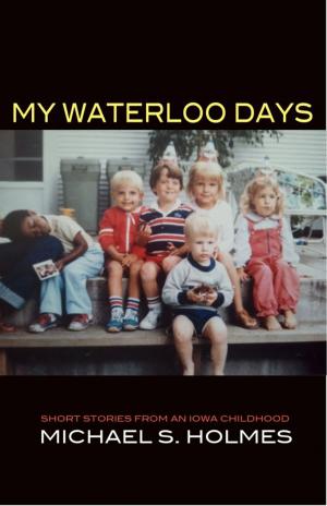 Cover of the book My Waterloo Days by Scott Edwards