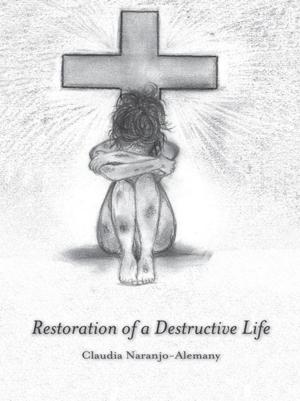 Cover of the book Restoration of a Destructive Life by STEVE PARKER
